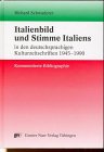 Italienbild und Stimme Italiens in den deutschsprachigen Kulturzeitschriften 1945-1990: Kommentierte Bilbiographie Books