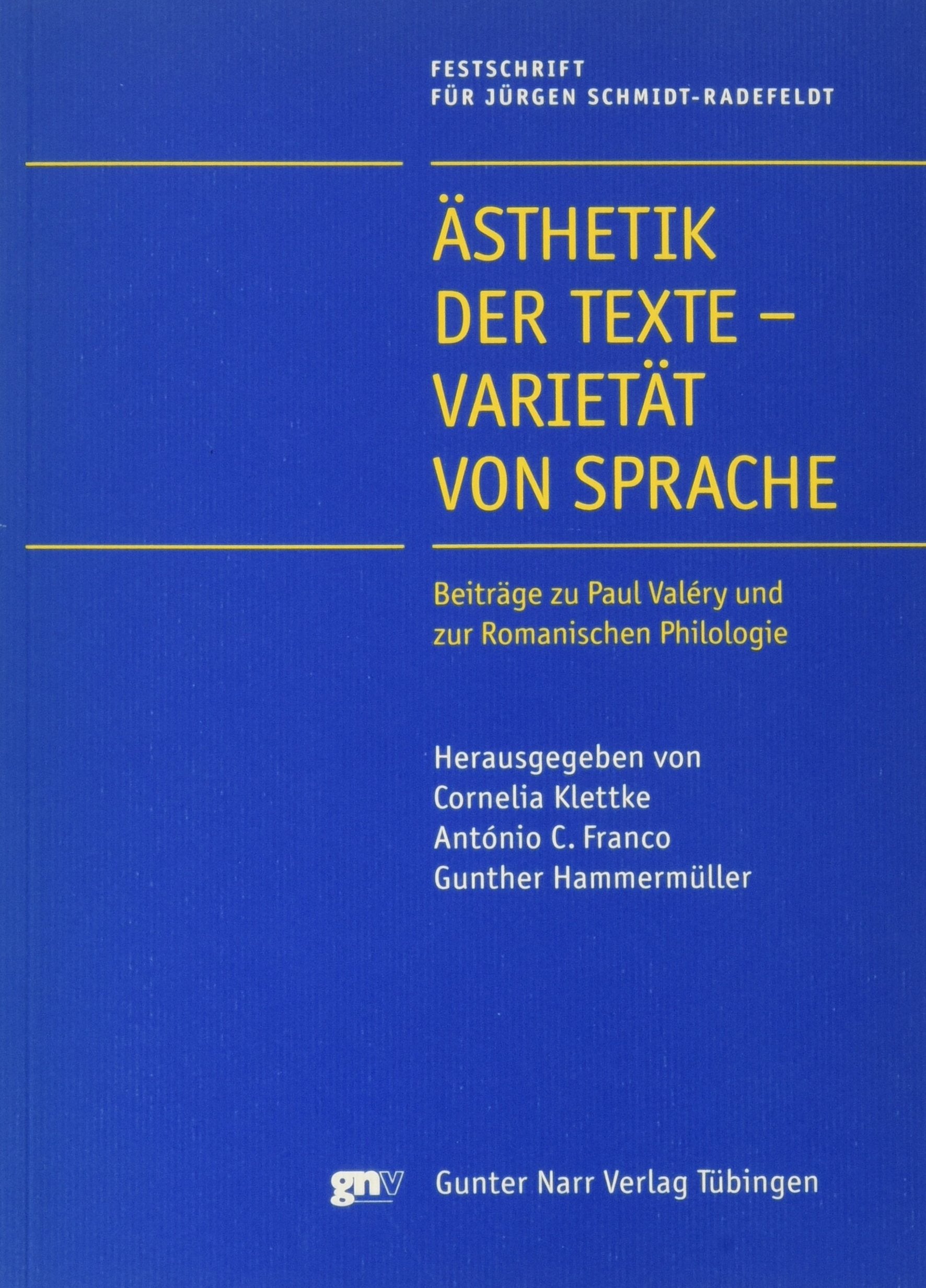 Ästhetik der Texte - Varietät von Sprache: Beiträge zu Paul Valery und zur Romanischen Philologie. Festschrift für Jürgen Schmidt-Radefeldt zum 60. ... Mit Beitr. in französ. u. portugies. Sprache Foreign Languages ​​& Dictionaries