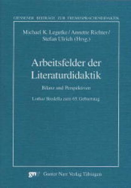 Arbeitsfelder der Literaturdidaktik: Bilanz und Perspektiven. Lothar Bredella zum 65. Geburtstag (Giessener Beiträge zur Fremdsprachendidaktik) Social Sciences