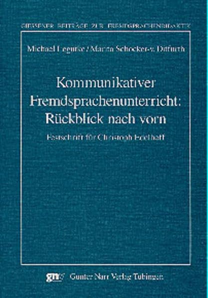 Kommunikativer Fremdsprachenunterricht: Rückblick nach vorn Festschrift für Christoph Edelhoff Social Sciences