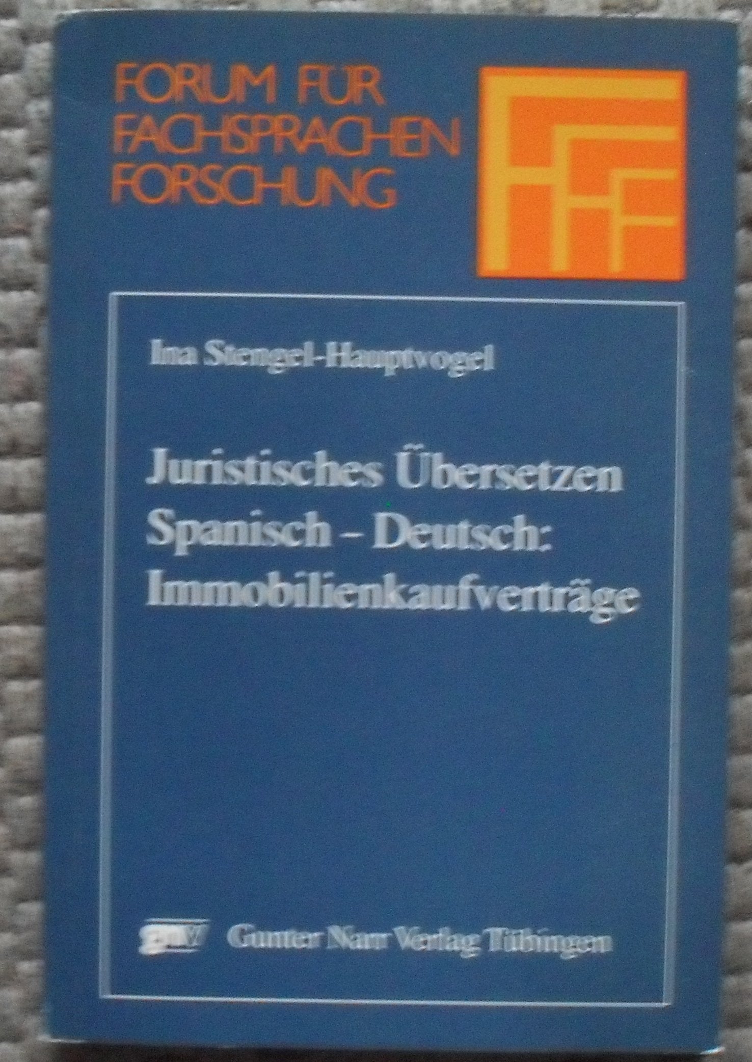 Juristisches Übersetzen Spanisch-Deutsch: Immobilienkaufverträge (Forum für Fachsprachen-Forschung) book