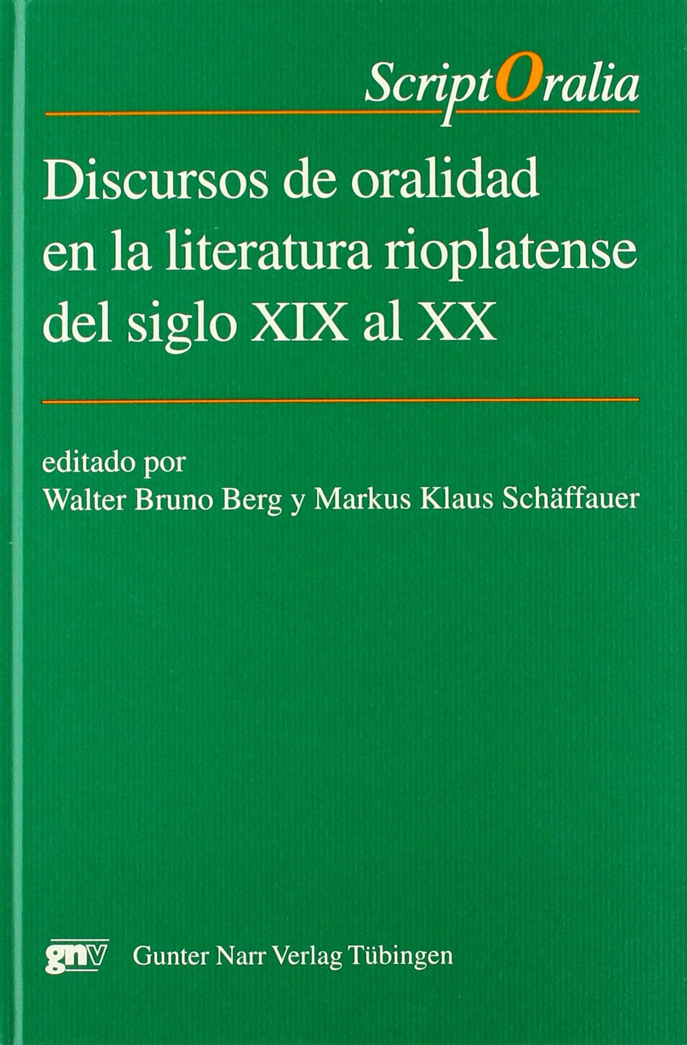 Discursos de oralidad en la literatura rioplatense del siglo XIX al XX Books