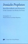 Ironische Propheten: Sprachbewusstsein und Humanität in der Literatur. Von Herder bis Heine. Studien für Jürgen Brummack zum 65. Geburtstag: ... für Jürgen Brummack zum 65. Geburtstag Professional & Reference Books