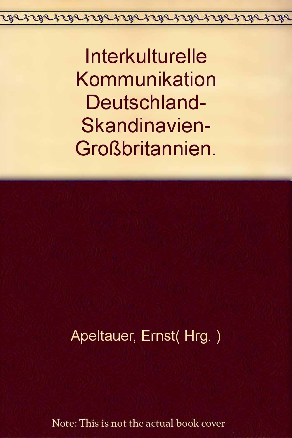 Interkulturelle Kommunikation. Deutschland - Skandinavien - Grossbritannien Social Sciences