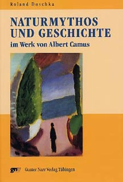 Naturmythos und Geschichte im Werk von Albert Camus book