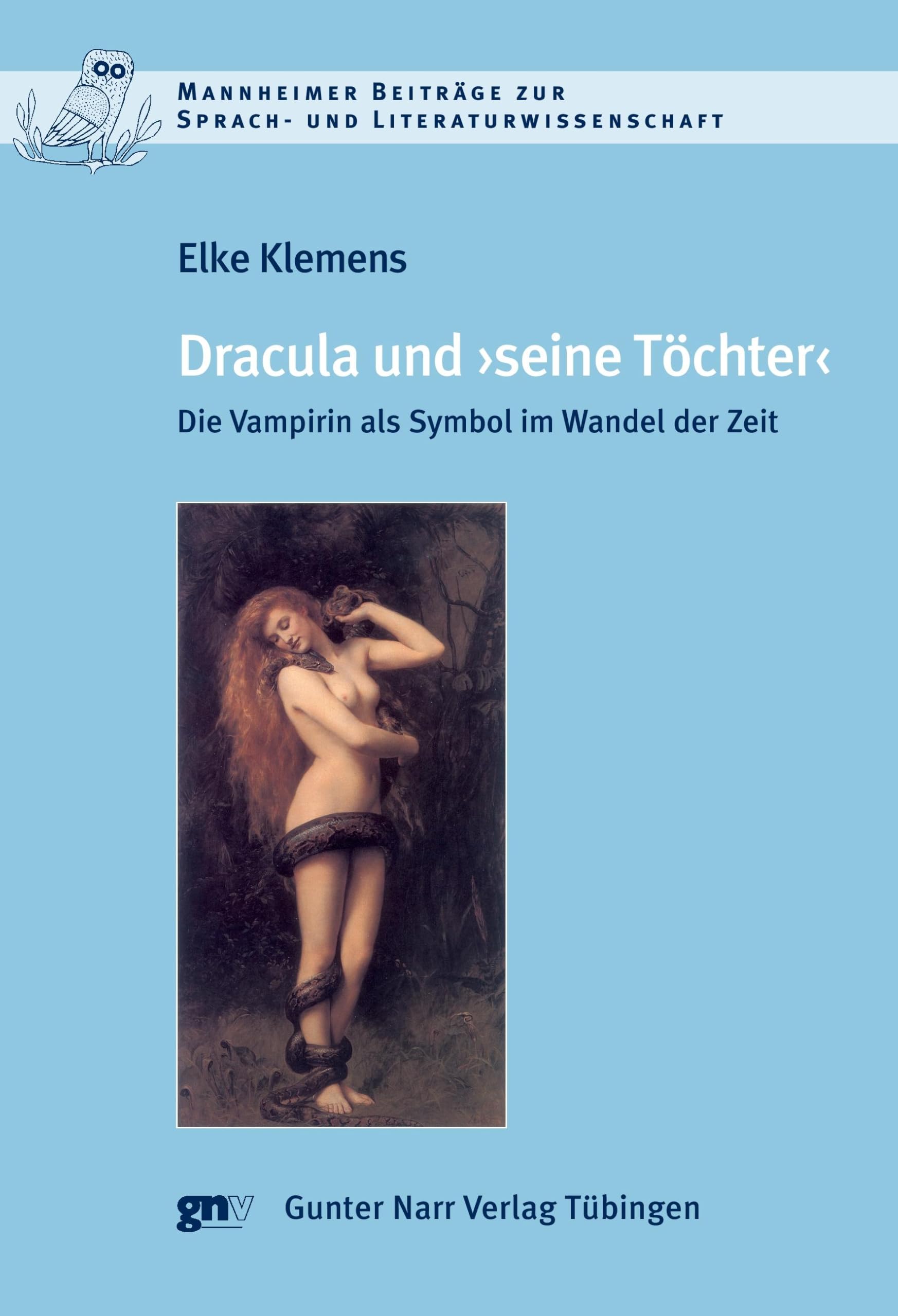 Dracula und "seine Töchter". Die Vampirin als Symbol im Wandel der Zeit (Mannheimer Beiträge zur Sprach- und Literaturwissenschaft) Contemporary literature Books