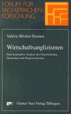 Wirtschaftsanglizismen: Eine kontrastive Analyse des Französischen, Deutschen und Neugriechischen (Forum für Fachsprachen-Forschung) Social Sciences