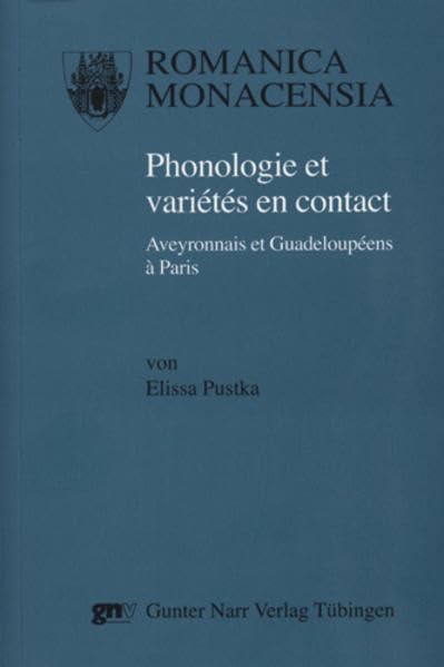Phonologie et variétés en contact: Aveyronnais et Guadeloupéens à Paris. Diss. (Romanica Monacensia) Contemporary literature