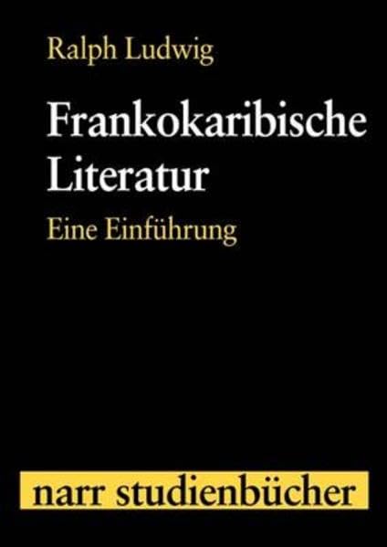 Frankokaribische Literatur: Eine Einführung book