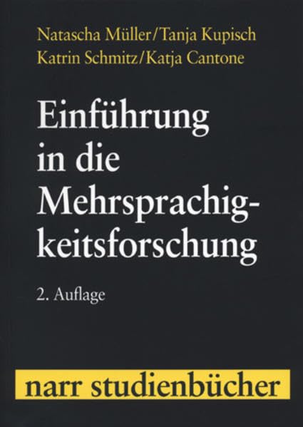 Einführung in die Mehrsprachigkeitsforschung: Deutsch, Französisch, Italienisch (narr studienbücher) Social Sciences
