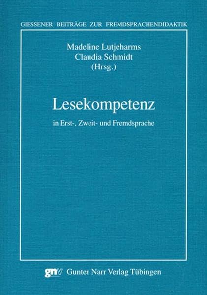 Lesekompetenz: in Erst-, Zweit- und Fremdsprache (Giessener Beiträge zur Fremdsprachendidaktik) Foreign Languages ​​& Dictionaries