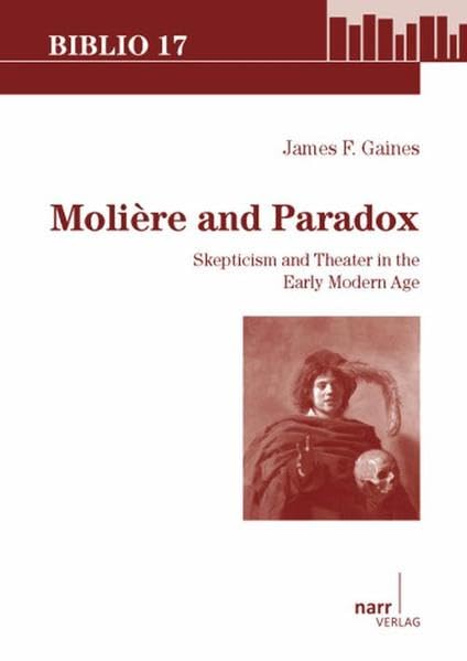 Molière and Paradox: Skepticism and Theater in the Early Modern Age book
