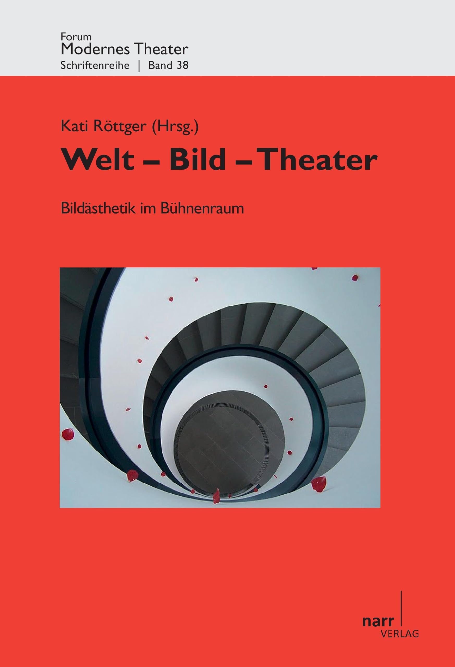 Welt - Bild - Theater II: Bilddramaturgien: Körper, Raum, Bewegung: Band II: Bildästhetik im Bühnenraum (Forum modernes Theater) Film, Art & Culture