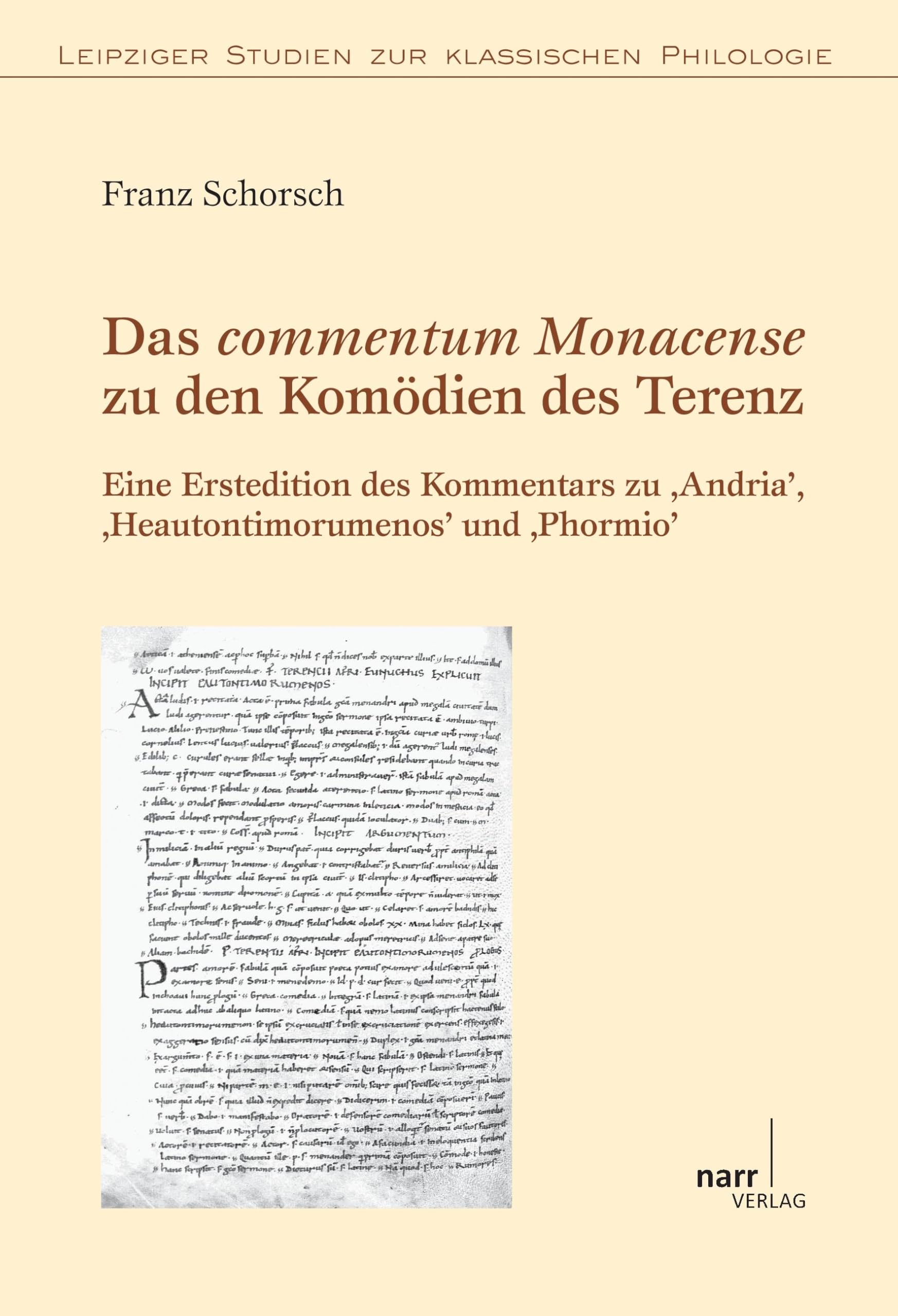 Das commentum Monacense zu den Komödien des Terenz: Eine Erstedition des Kommentars zu Andria , Heautontimorumenos und Phormio (Leipziger Studien zur Klassischen Philologie) Social Sciences