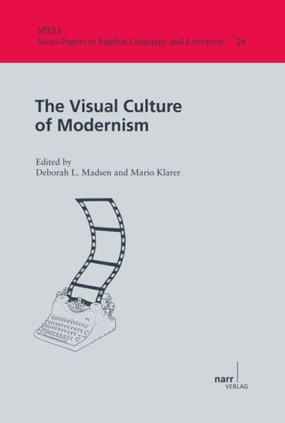 The Visual Culture of Modernism (Swiss Papers in English Language and Literature (SPELL)) Social Sciences