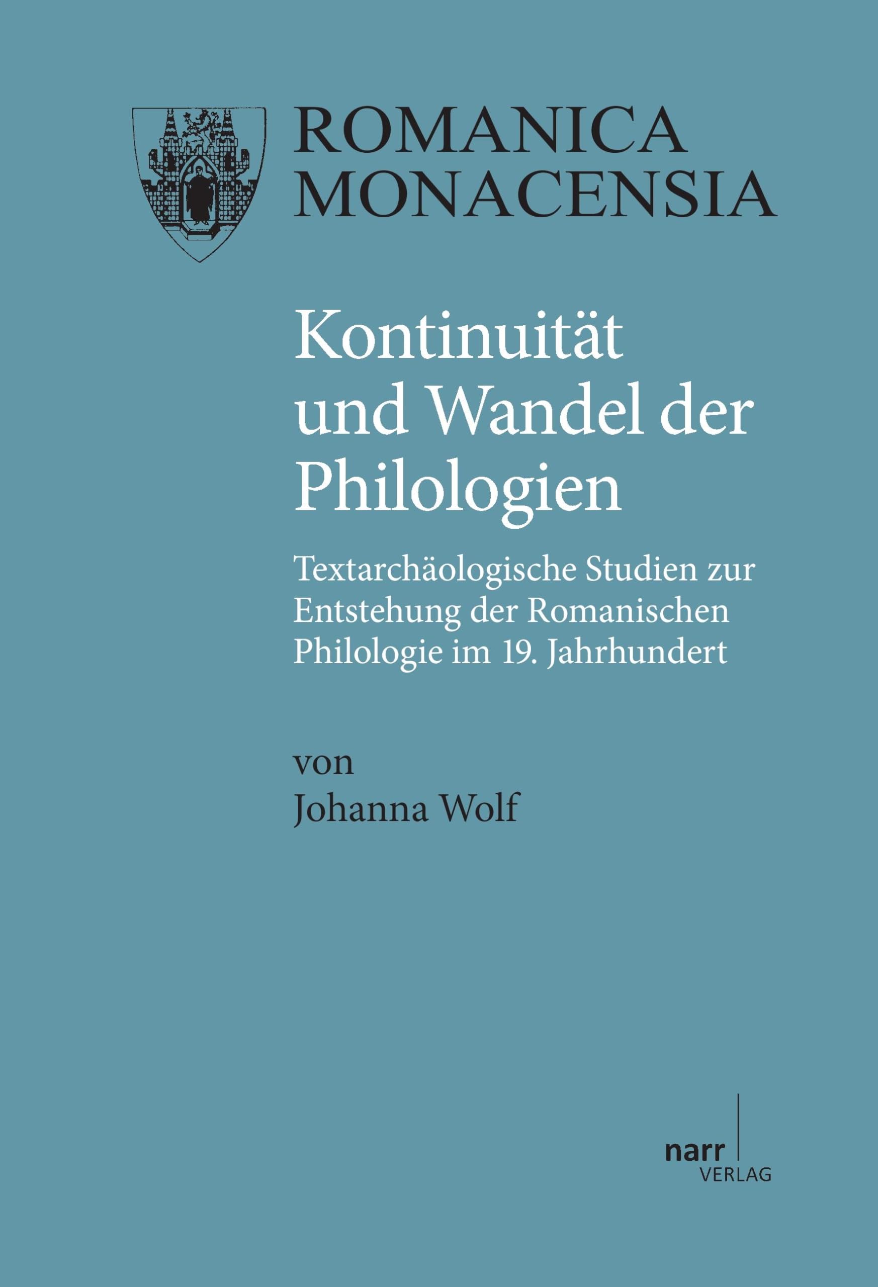 Kontinuität und Wandel der Philologien: Textarchäologische Studien zur Entstehung der Romanischen Philologie im 19. Jahrhundert (Romanica Monacensia) Social Sciences