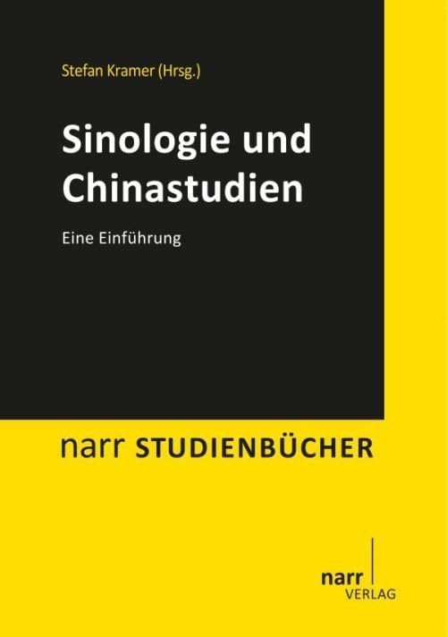 Sinologie und Chinastudien: Eine Einführung (Narr Studienbücher) Social Sciences