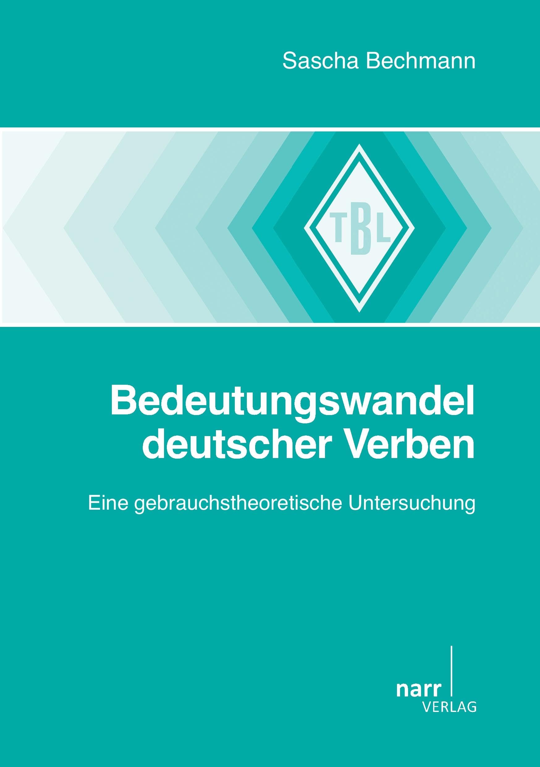 Bedeutungswandel deutscher Verben. Eine gebrauchstheoretische Untersuchung (Tübinger Beiträge zur Linguistik) Social Sciences