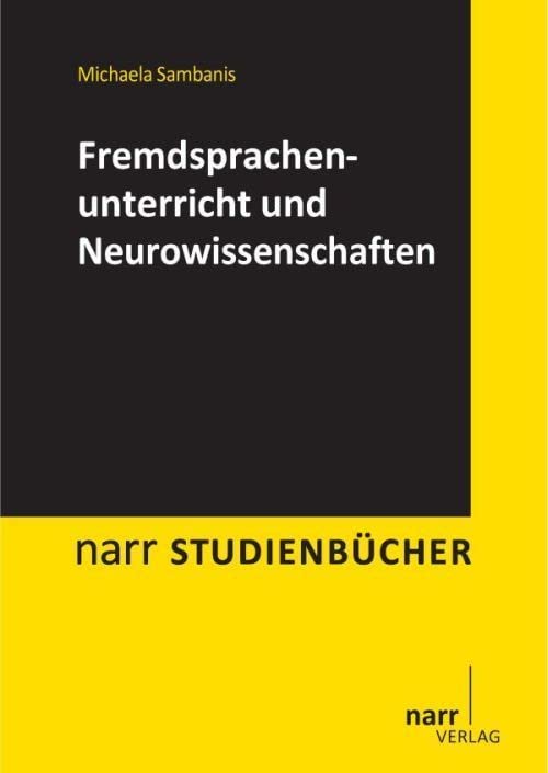 Fremdsprachenunterricht und Neurowissenschaften (Narr Studienbücher) Social Sciences