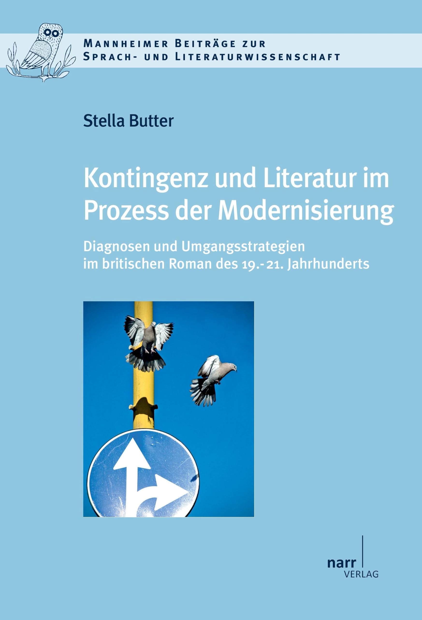 Kontingenz und Literatur im Prozess der Modernisierung: Diagnosen und Umgangsstrategien im britischen Roman des 19.-21. Jahrhunderts (Mannheimer Beiträge zur Sprach- und Literaturwissenschaft) Social Sciences