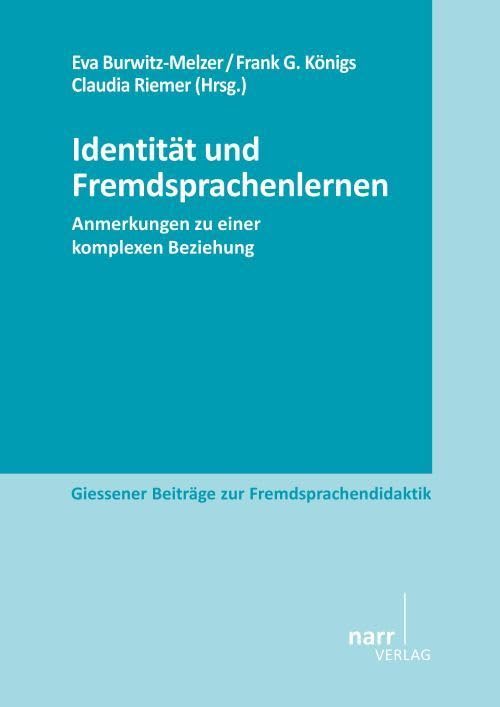 Identität und Fremdsprachenlernen: Anmerkungen zu einer komplexen Beziehung. Arbeitspapiere der 33. Frühjahrskonferenz zur Erforschung des Fremdsprachenunterrichts book