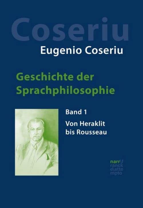 Geschichte der Sprachphilosophie: Band 1: Von Heraklit bis Rousseau Philosophy