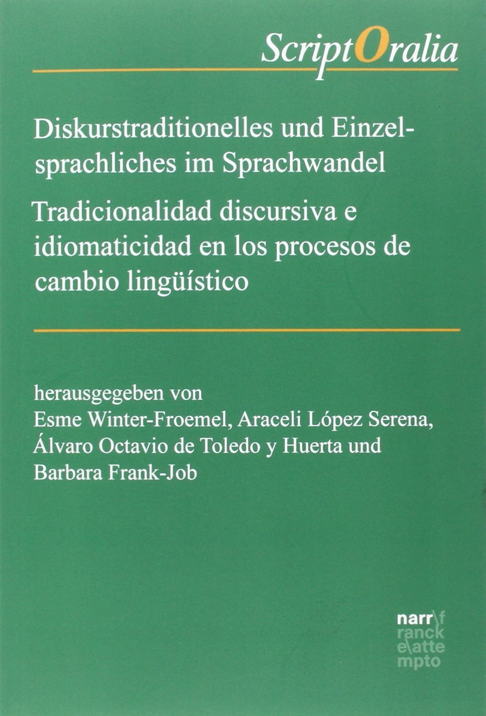 Diskurstraditionelles und Einzelsprachliches im Sprachwandel / Tradicionalidad discursiva e idiomaticidad en los procesos de cambio lingüístico: Mit E-Book (ScriptOralia) Social Sciences