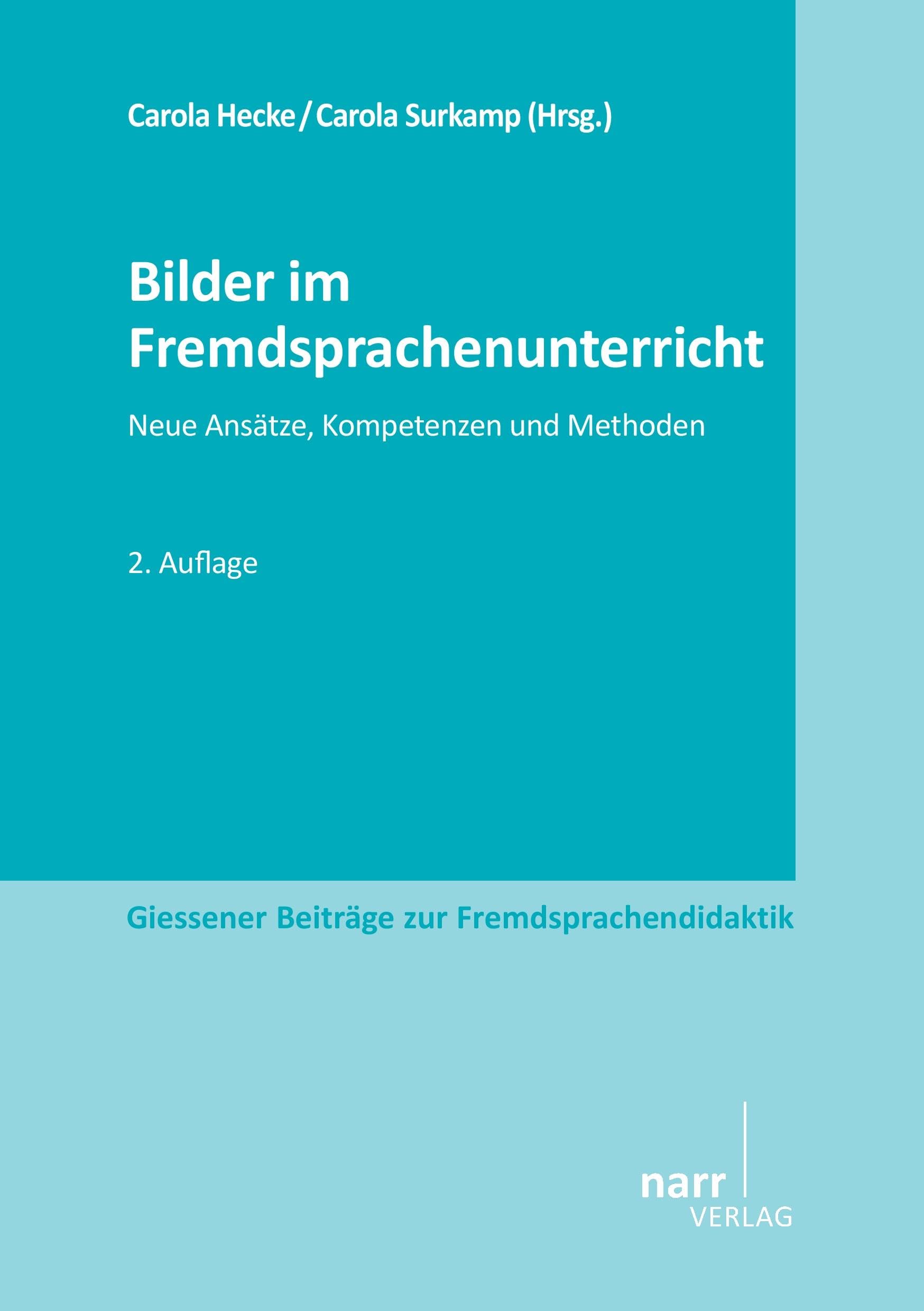 Bilder im Fremdsprachenunterricht: Neue Ansätze, Kompetenzen und Methoden (Giessener Beiträge zur Fremdsprachendidaktik) Social Sciences