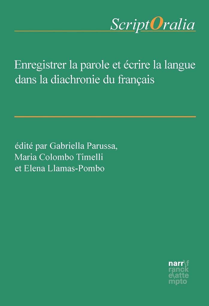 Enregistrer la parole et écrire la langue dans la diachronie du français book