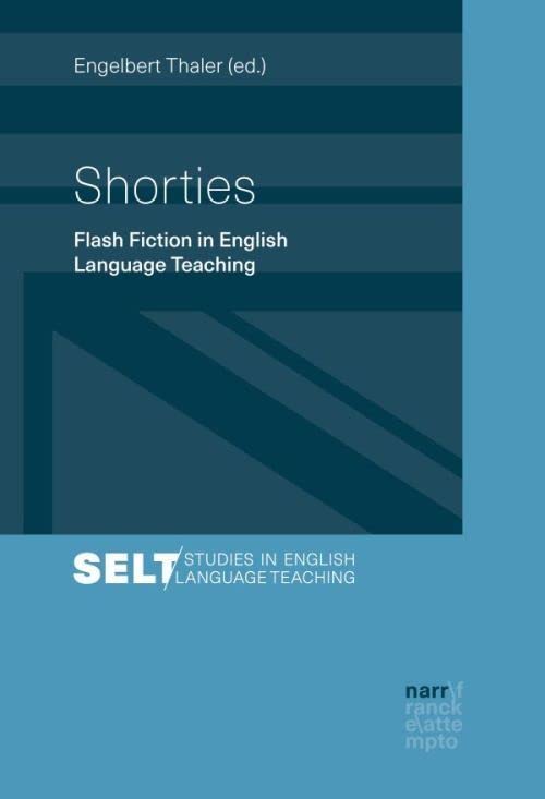 Shorties: Flash Fiction in English Language Teaching (Studies in English Language Teaching /Augsburger Studien zur Englischdidaktik) Computer Science