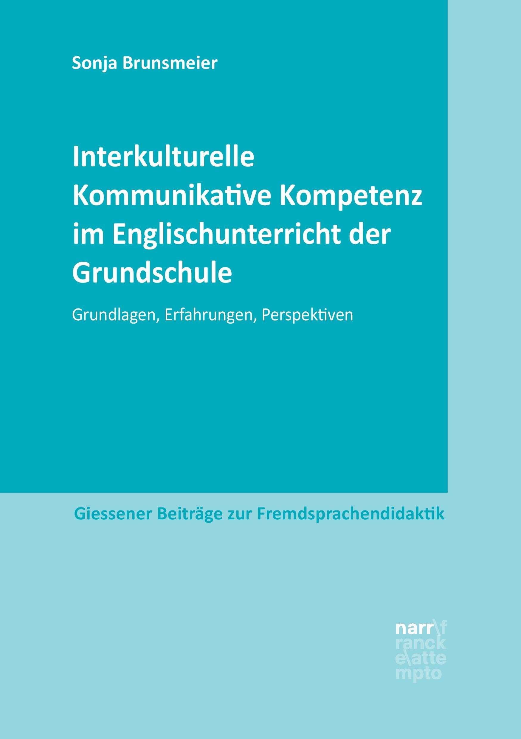 Interkulturelle Kommunikative Kompetenz im Englischunterricht der Grundschule: Grundlagen, Erfahrungen, Perspektiven (Giessener Beiträge zur Fremdsprachendidaktik) Foreign Languages ​​& Dictionaries