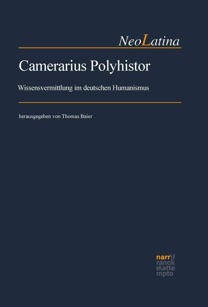 Camerarius Polyhistor: Wissensvermittlung im deutschen Humanismus (NeoLatina) Contemporary literature