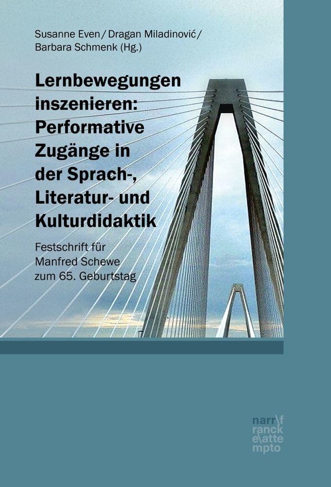 Lernbewegungen inszenieren: Performative Zugänge in der Sprach-, Literatur- und Kulturdidaktik Social Sciences