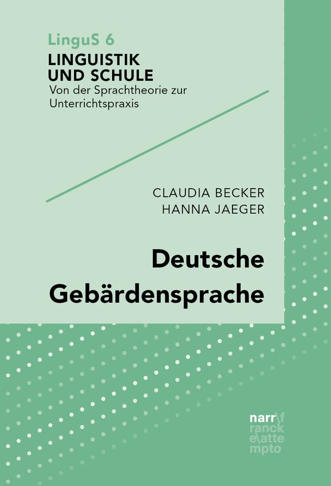 Deutsche Gebärdensprache: Mehrsprachigkeit mit Laut- und Gebärdensprache (Linguistik und Schule) Social Sciences