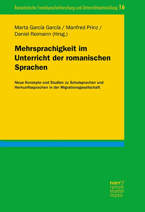 Mehrsprachigkeit im Unterricht der romanischen Sprachen: Neue Konzepte und Studien zu Schulsprachen und Herkunftssprachen in der ... und Unterrichtsentwicklung) Social Sciences