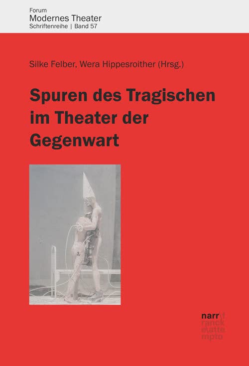 Spuren des Tragischen im Theater der Gegenwart (Forum modernes Theater) Film, Art & Culture