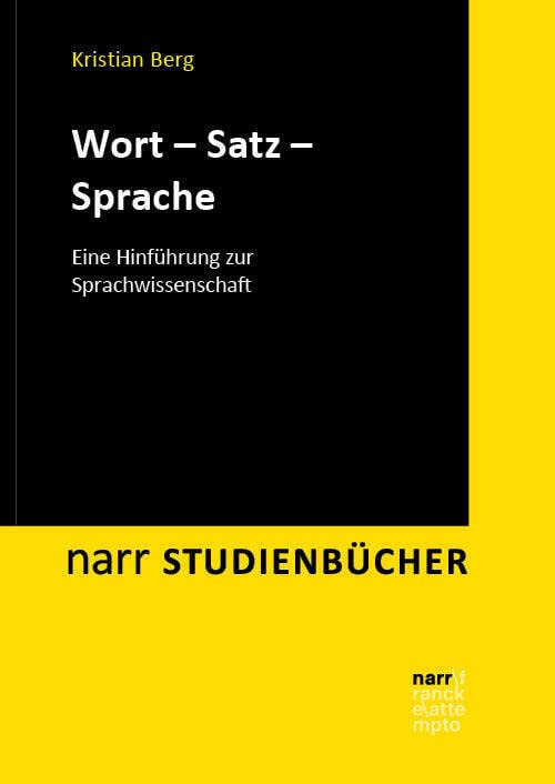 Wort – Satz – Sprache: Eine Hinführung zur Sprachwissenschaft (Narr Studienbücher) Social Sciences