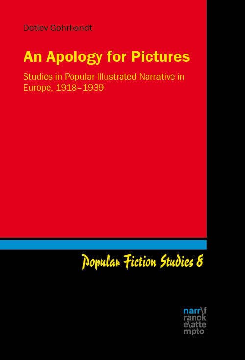 An Apology for Pictures: Studies in Popular Illustrated Narrative in Europe, 1918–1939 (Popular Fiction Studies) Contemporary literature