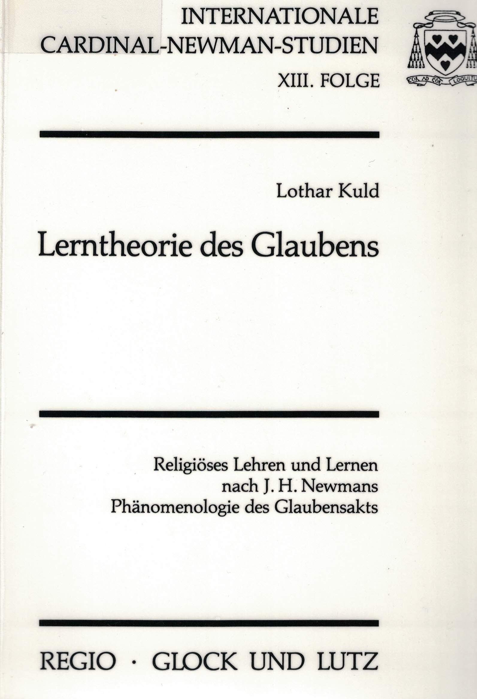 Lerntheorie des Glaubens. Religiöses Lehren und Lernen nach J. H. Newmans Phänomenologie des Glaubensakts, Flg 13 Geology & Geography
