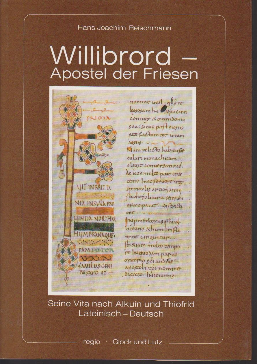 Willibrord - Apostel der Friesen. Seine Vita nach Alkuin und Thiofrid. Lat. /Dt. Books