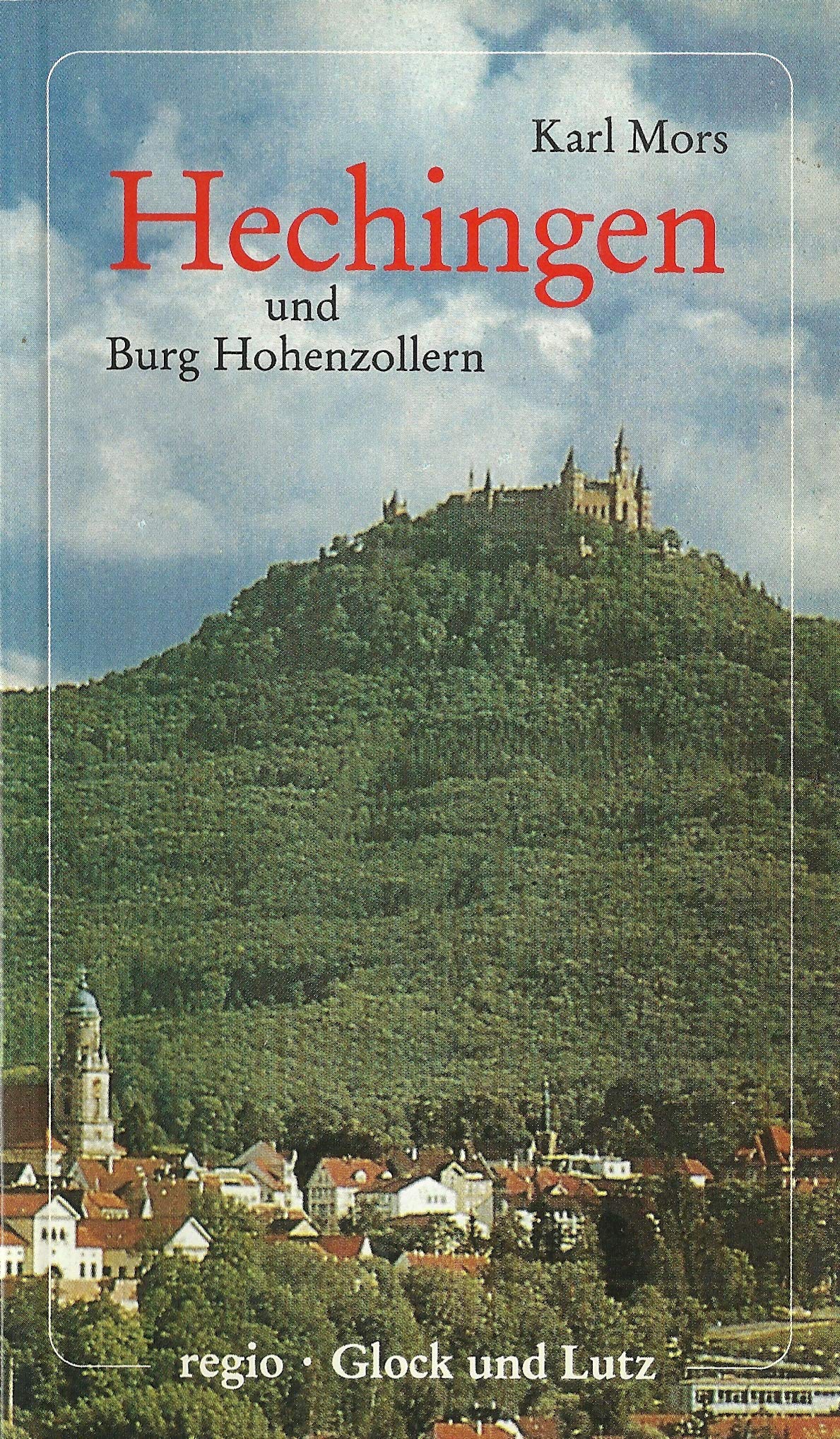 Hechingen und Burg Hohenzollern. Ein historischer Führer Politics & History
