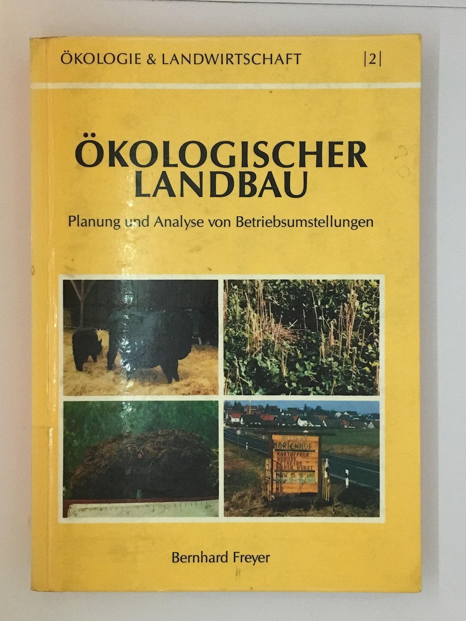 Ökologischer Landbau. Planung und Analyse von Betriebsumstellungen Natural Sciences