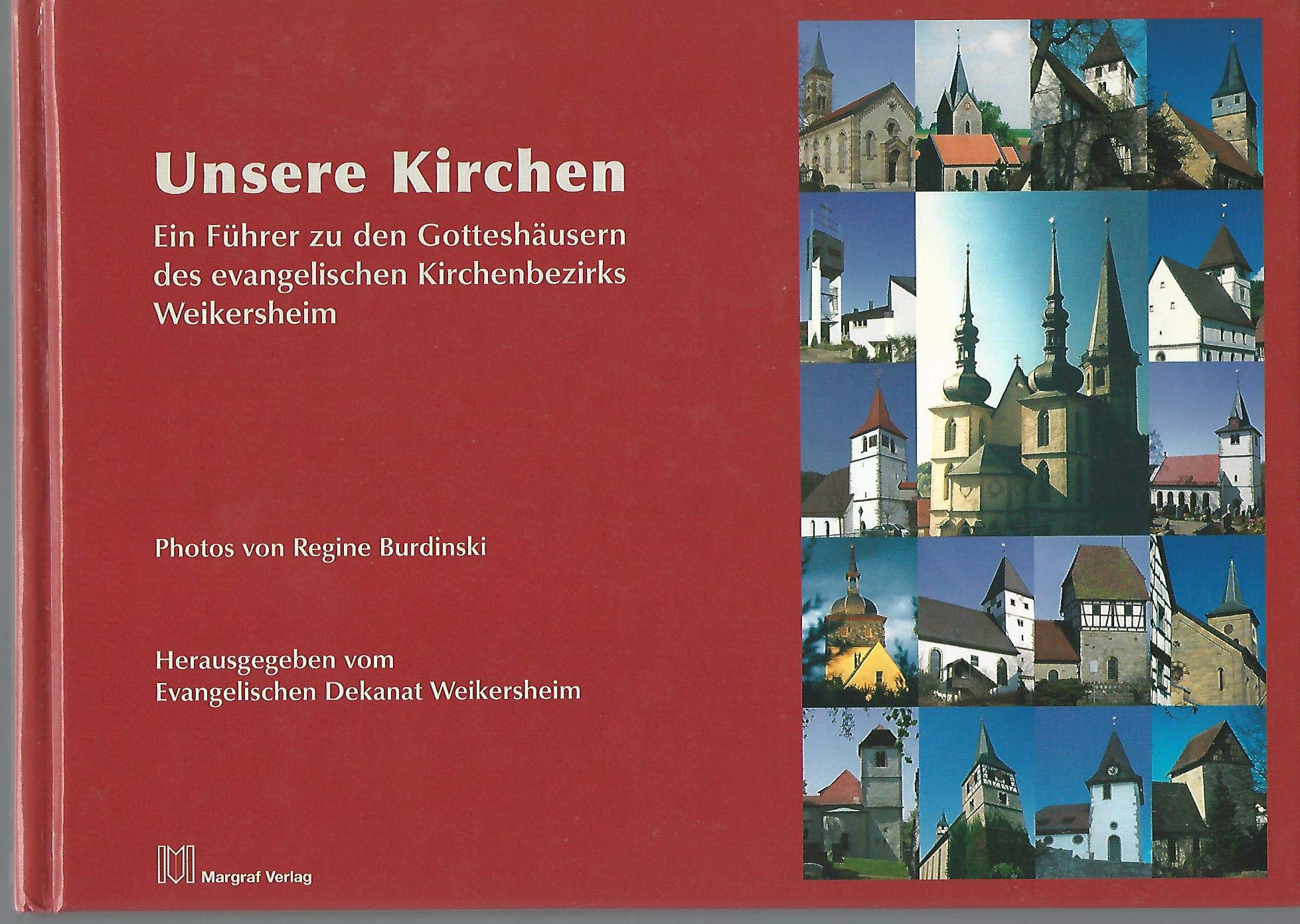 Unsere Kirchen: Ein Führer zu den Gotteshäusern des evangelischen Kirchenbezirks Weikersheim Leisure, Home & Garden