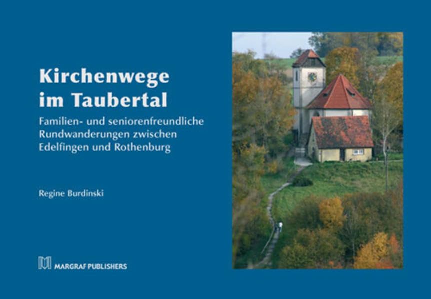 Kirchenwege im Taubertal: Familien- und Seniorenfreundliche Rundwanderungen zwischen Edelfingen und Rothenburg Leisure, Home & Garden