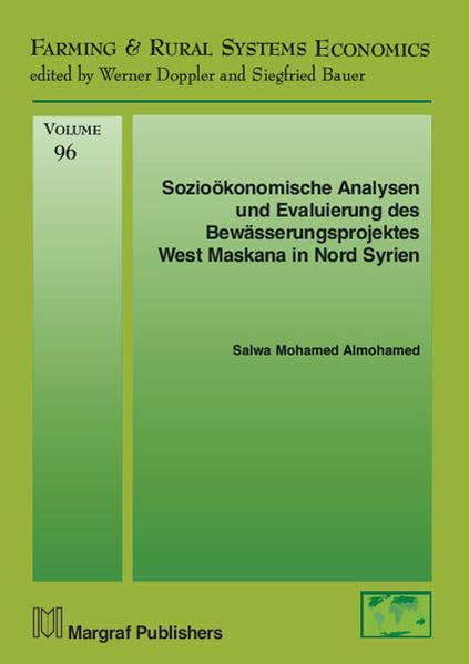 Sozioökonomische Analysen und Evaluierung des Bewässerungsprojektes West Maskana in Nord Syrien (Farming and Rural Systems Economics) Leisure, Home & Garden