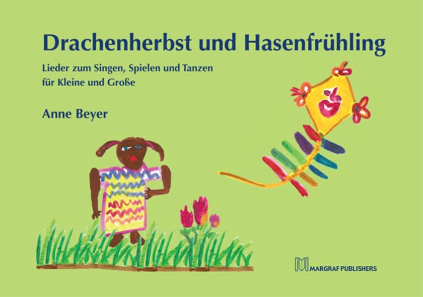 Drachenherbst und Hasenfrühling: Lieder zum Singen, Spielen und Tanzen für Kleine und Große Non-fiction
