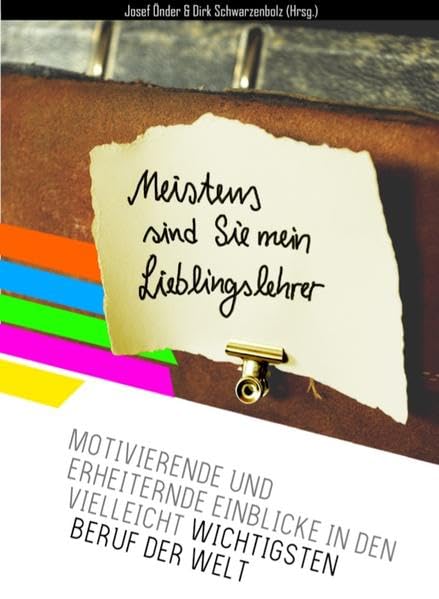 Meistens sind Sie mein Lieblingslehrer: Motivierende und erheiternde Einblicke in den vielleicht wichtigsten Beruf der Welt Books