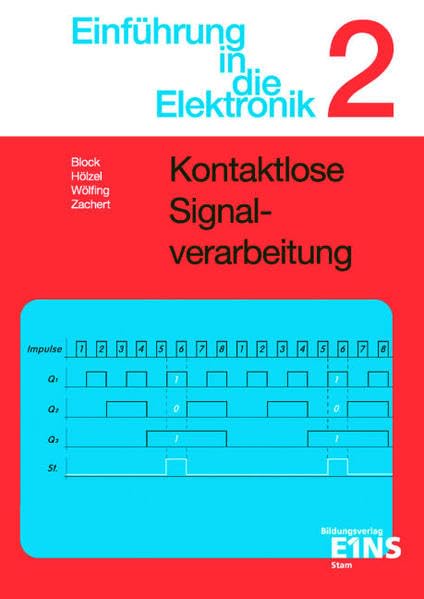 Einführung in die Elektronik, Bd.2, Kontaktlose Signalverarbeitung: Band 2 - Kontaktlose Signalverarbeitung Lehr-/Fachbuch Business, Finance & Career