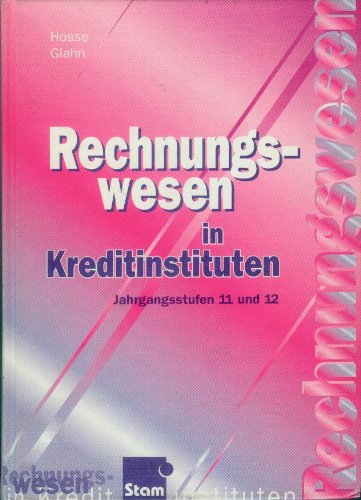 Rechnungswesen in Kreditinstituten. Jahrgangsstufen 11 und 12. RSR Books