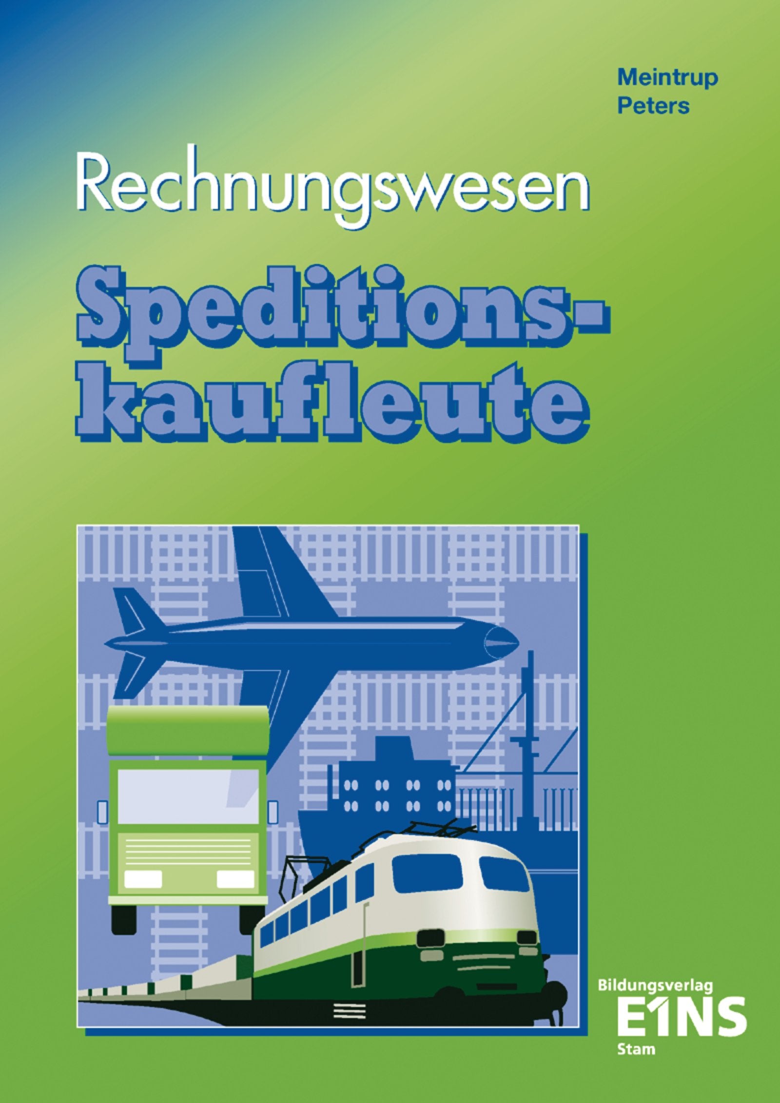 Rechnungswesen / Ausgabe für Speditionskaufleute: Buchführung - Erfolgskontrolle und Steuerung: Rechnungswesen / Rechnungswesen für ... - Erfolgskontrolle und Steuerung: Schülerband Business, Finance & Career